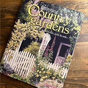 Painting Country Gardens Hardcover Book - Mixed Medium Painting 2002